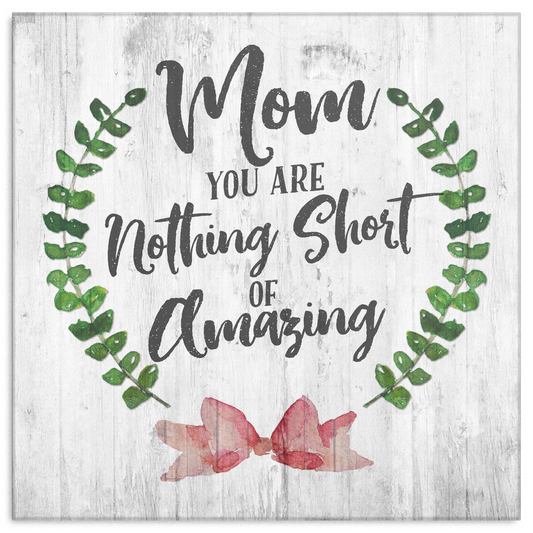 "Mom - You are Amazing" Premium Canvas