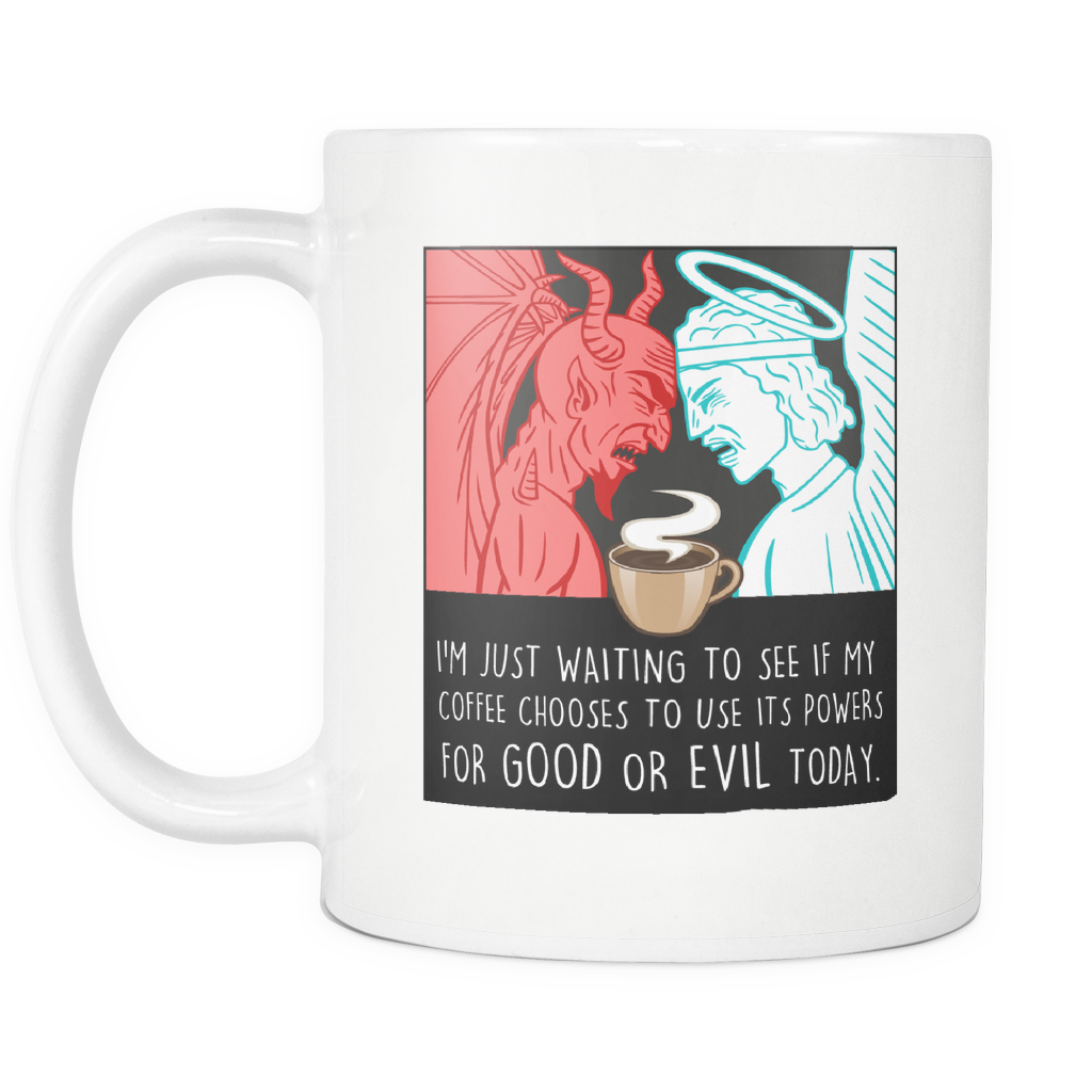 "Good Or Evil" Coffee Mug