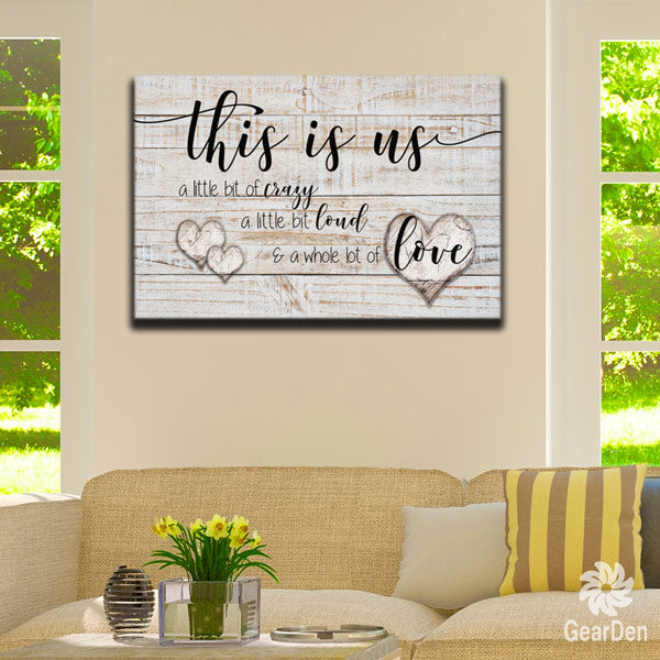 "This is Us - Crazy, Loud, Love" Premium Canvas Wall Art