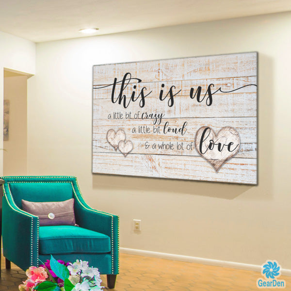 "This is Us - Crazy, Loud, Love" Premium Canvas Wall Art