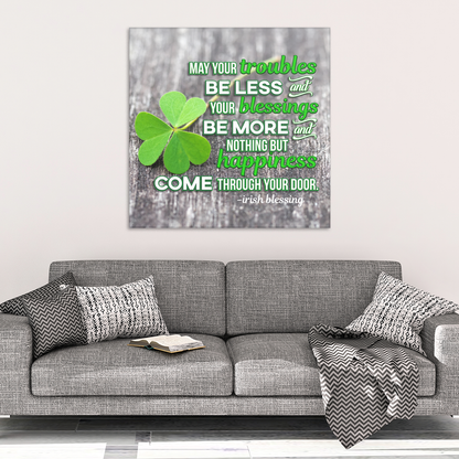 "May Your Troubles Be Less" Irish Blessing Premium Canvas