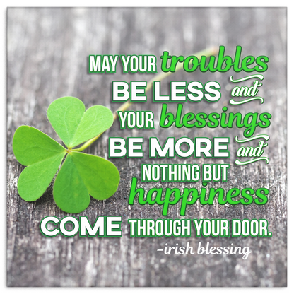 "May Your Troubles Be Less" Irish Blessing Premium Canvas