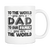 "Dad - You Are The World" Mugs