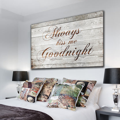 "Always Kiss Me Goodnight" Premium Canvas