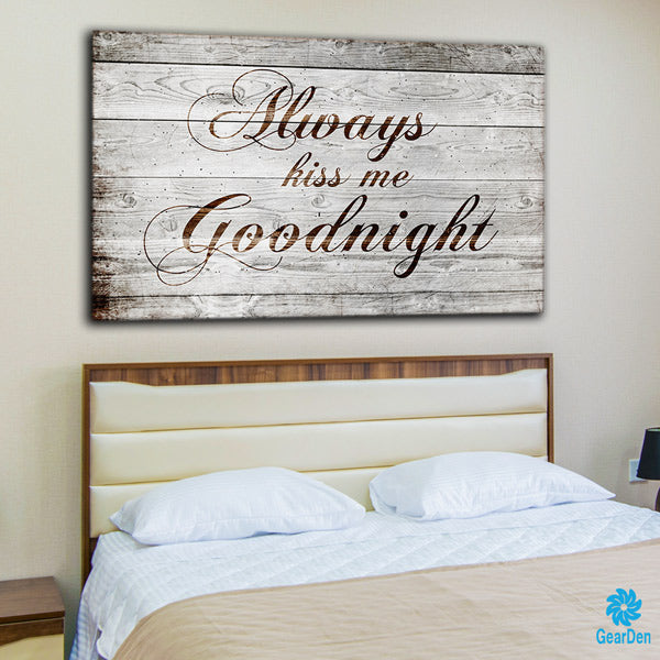 "Always Kiss Me Goodnight" Premium bedroom Canvas print