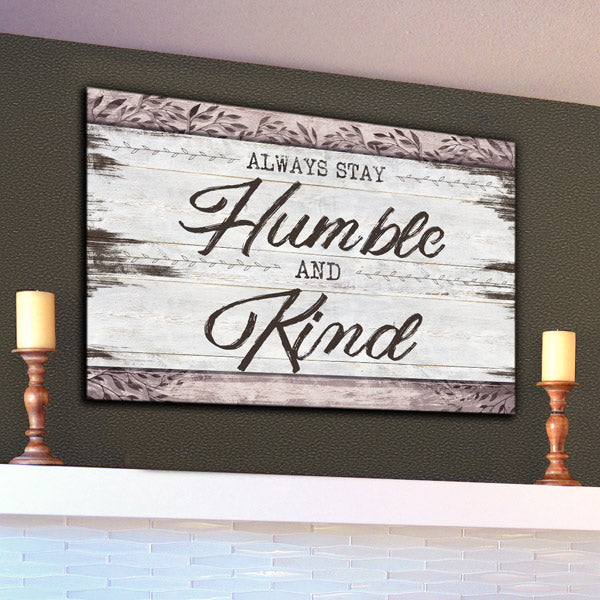 "Always Stay Humble And Kind" Premium Canvas Wall Art