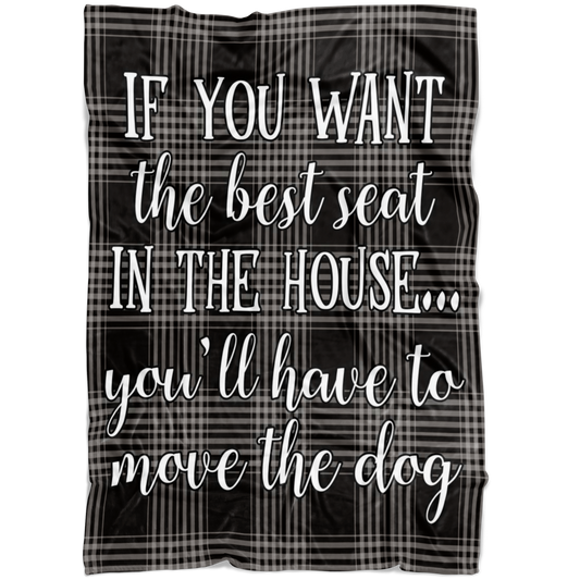 "Best Seat in the House - Move The Dog" Premium Fleece Blanket
