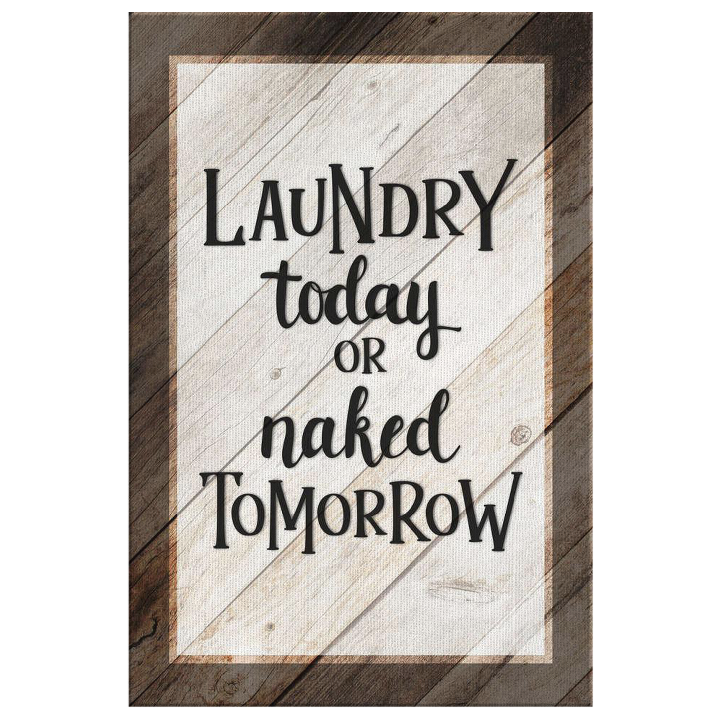 "Laundry Today or Naked Tomorrow" Premium Canvas