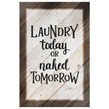 "Laundry Today or Naked Tomorrow" Premium Canvas