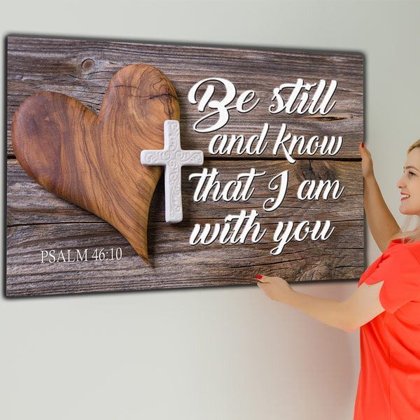 "Be Still And Know That I Am With You" Premium Canvas