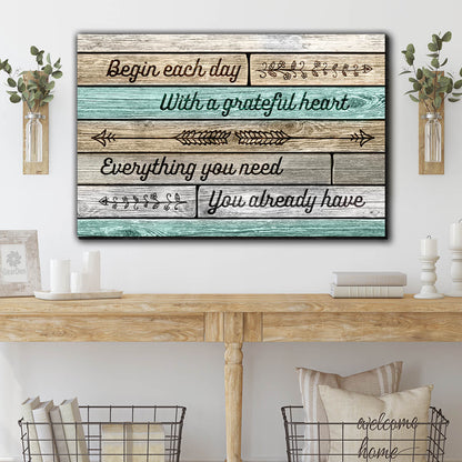 "Begin Each Day With A Grateful Heart" Premium Rustic Canvas