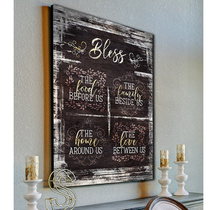 "Bless the food before us, the family beside us, the home around us, the love between us" canvas wall art