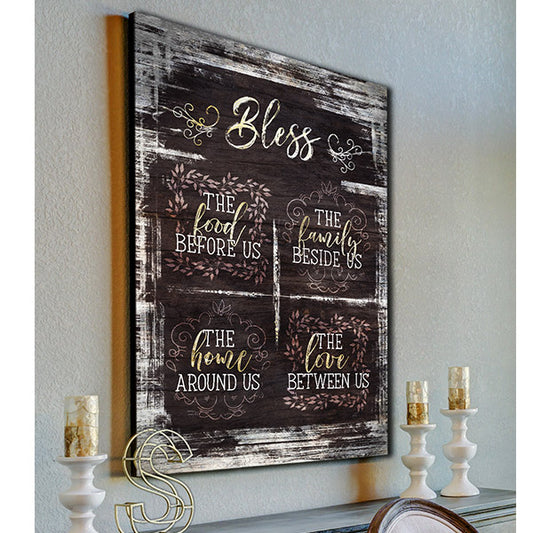 "Bless the food before us, the family beside us, the home around us, the love between us" canvas wall art