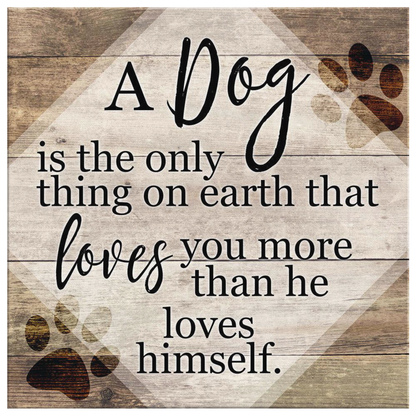 "A Dog... Loves You More Than He Loves Himself" Premium Canvas