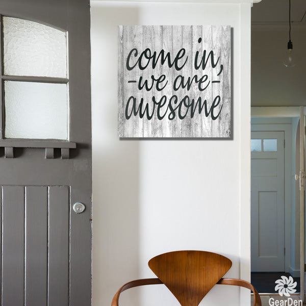 "Come In, We Are Awesome" black canvas wall art