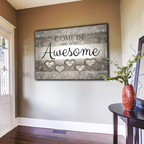 Personalized "Come In We Are Awesome - Names" Premium Canvas Wall Art