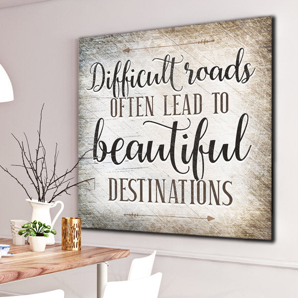 "Difficult Roads Lead To Beautiful Destinations" Premium Canvas Wall Art