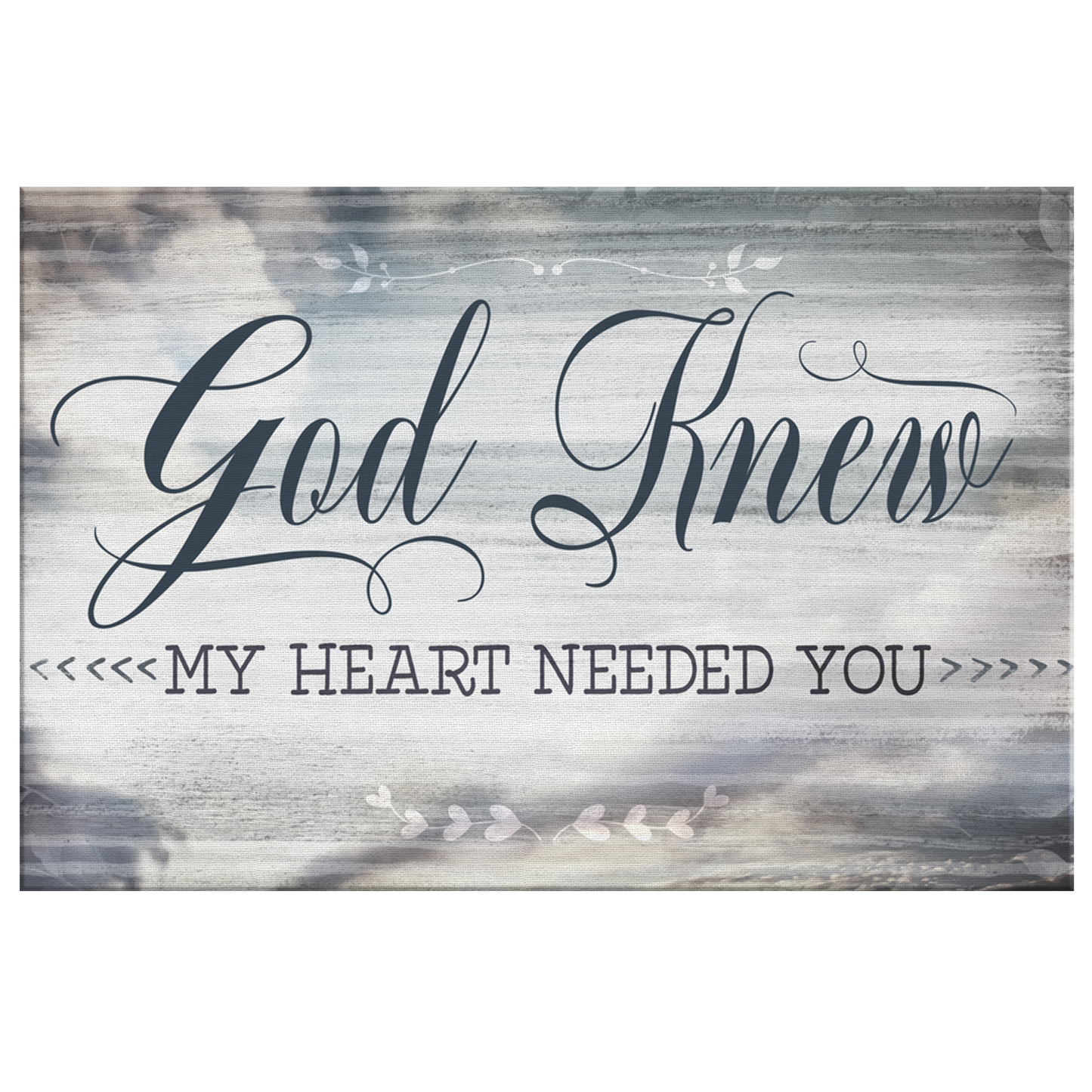 Personalized "God Knew My Heart Needed You" Premium Canvas