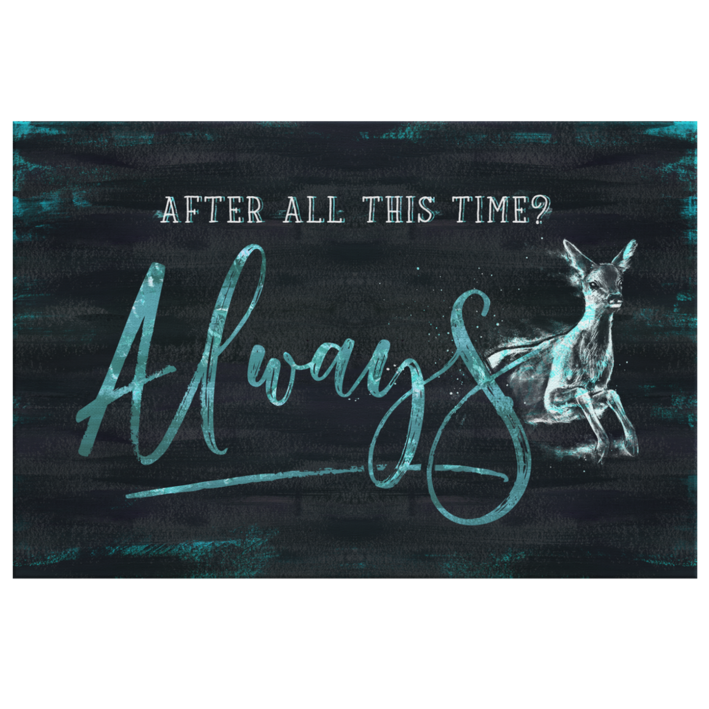 "After All This Time - Always" Premium Canvas Wall Art