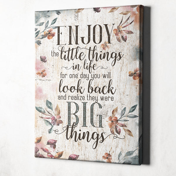 "Enjoy The Little Things In Life.." Premium Canvas