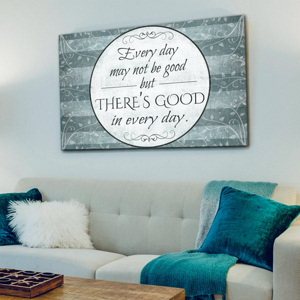 "There's Good In Every Day" Premium Canvas Wall Art