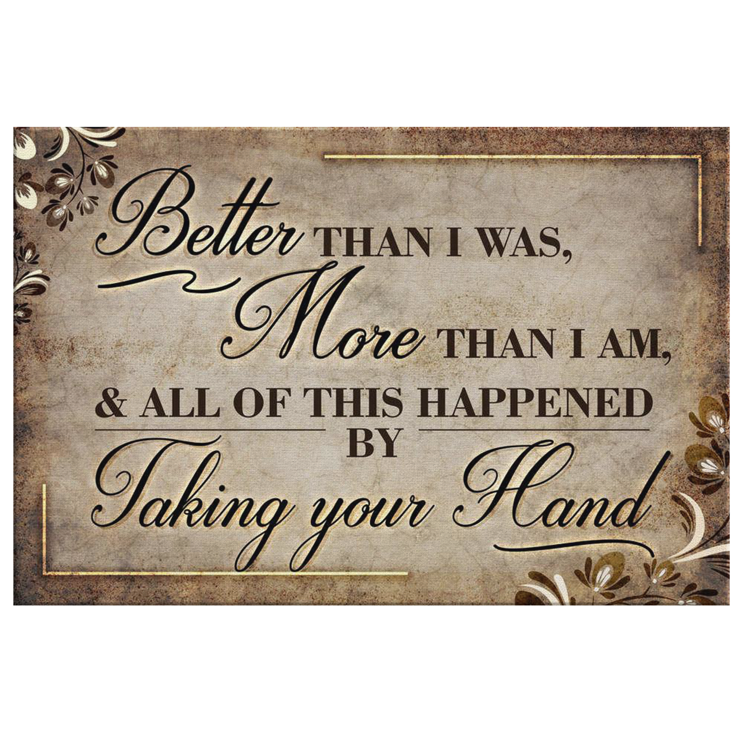 "Better Than I Was, More Than I am" Premium Canvas
