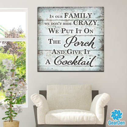 "In Our Family - We Don't Hide Crazy" Premium Canvas