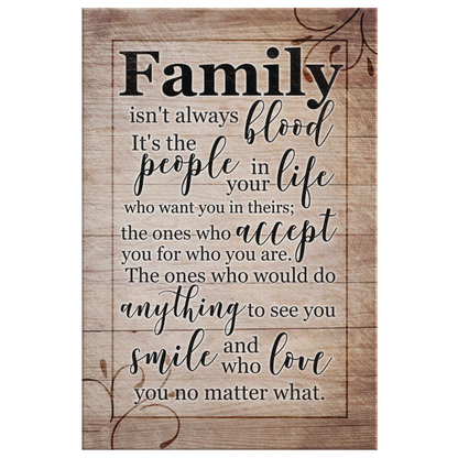 "Family Isn't Always Blood, It's The People In Your Life" Premium Canvas