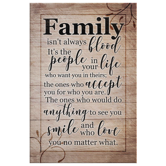"Family Isn't Always Blood, It's The People In Your Life" Premium Canvas