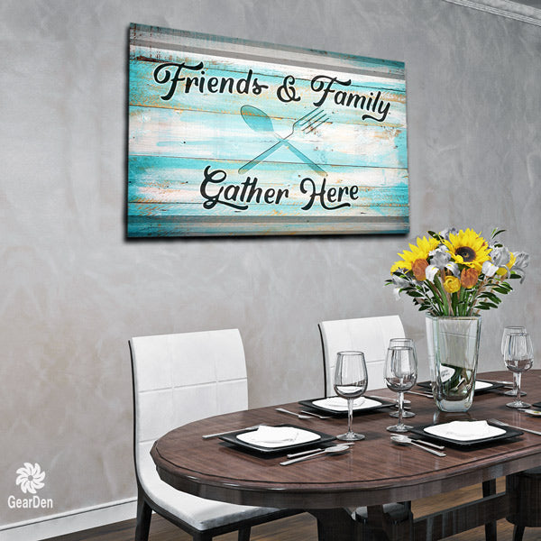 friends and family gather here canvas above dining table