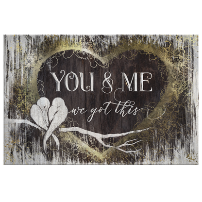 "You And Me, We Got This" Premium Heart Canvas