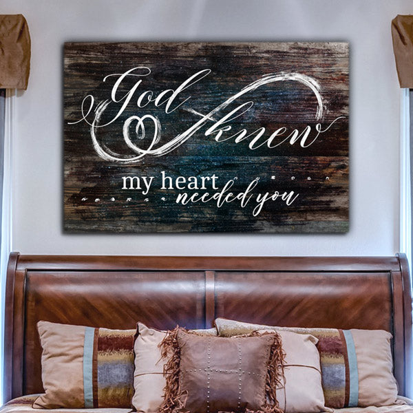 "God Knew My Heart Needed You" Premium Rustic Canvas Wall Art