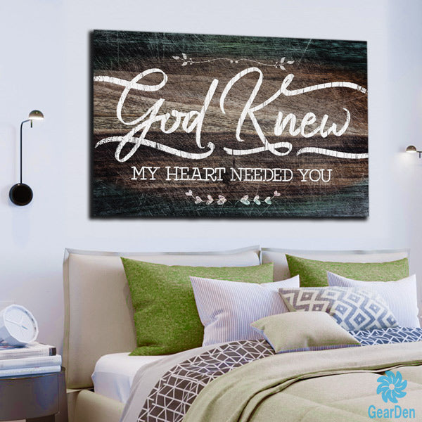 "God Knew My Heart Needed You" Premium Rustic Canvas Wall Art