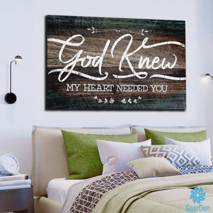 "God Knew My Heart Needed You" Premium Rustic Canvas Wall Art