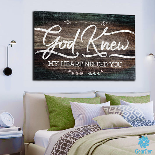 "God Knew My Heart Needed You" Premium Rustic Canvas Wall Art