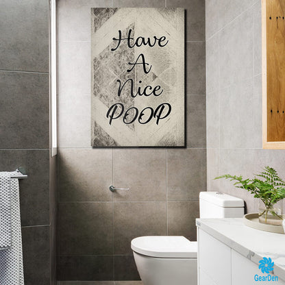 "Have A Nice Poop" Premium Canvas
