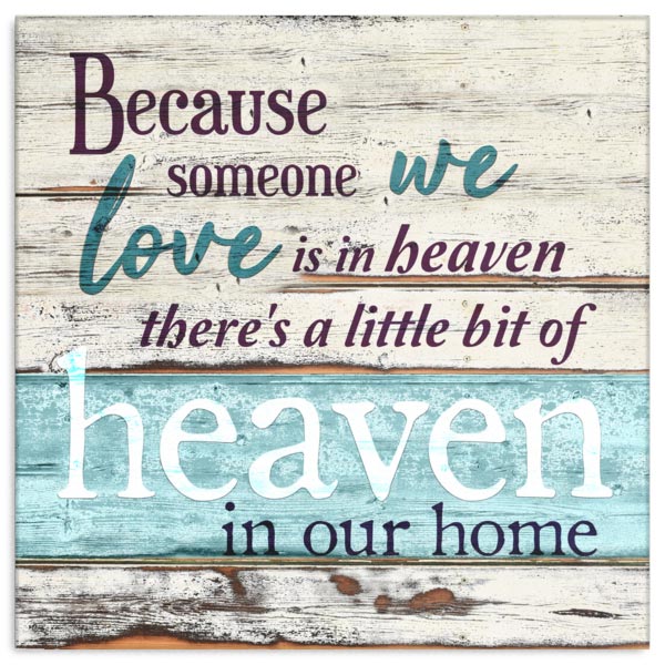 "Because Someone We Love is in Heaven" Premium Rustic Canvas