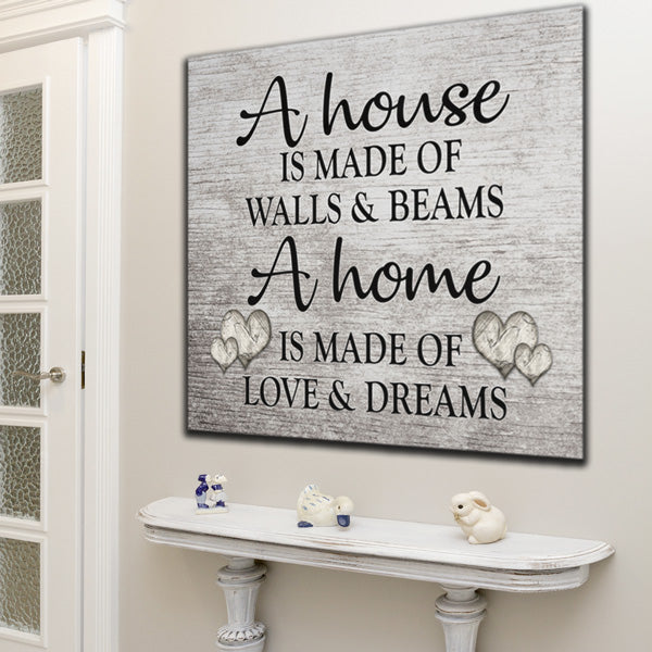 "A Home Is Made Of Love And Dreams" Premium Canvas
