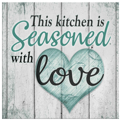 "This Kitchen Is Seasoned With Love" Premium Canvas