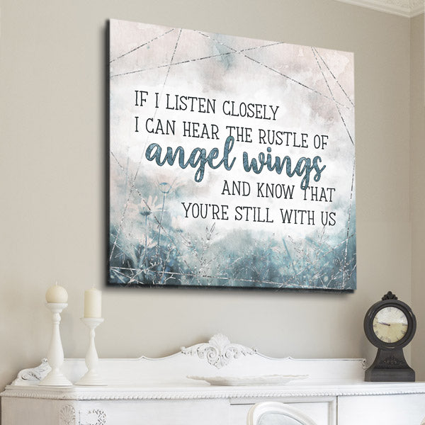 "If I Listen Closely I Know You're Still With Us" Premium Canvas Wall Art