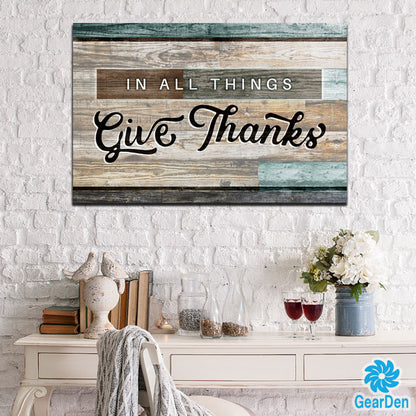 "In All Things Give Thanks" Premium Canvas