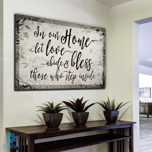 "In Our Home, Let Love Abide" Premium Canvas