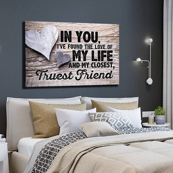 "In You I've Found the Love of my Life and My Closest, Truest Friend wood canvas