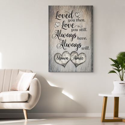 Personalized "Loved You Then, Love You Still" Premium Rustic Canvas