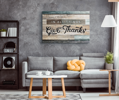 "In All Things Give Thanks" Premium Canvas