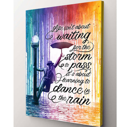 "Life - About Learning To Dance In The Rain" Quote Premium Canvas