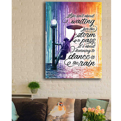 "Life - About Learning To Dance In The Rain" Quote Premium Canvas