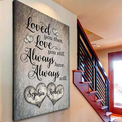 Personalized "Loved You Then, Love You Still" Premium Rustic Canvas