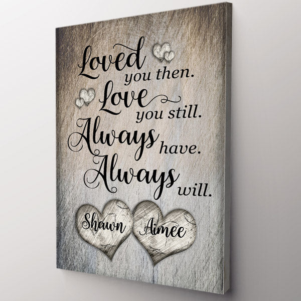 Personalized "Loved You Then, Love You Still" Premium Rustic Canvas Wall Art