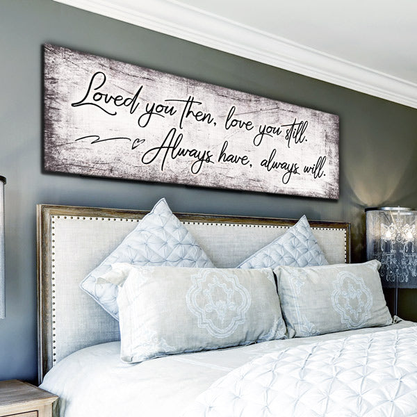 "Loved You Then, Love You Still" Premium Panoramic Canvas Wall Art